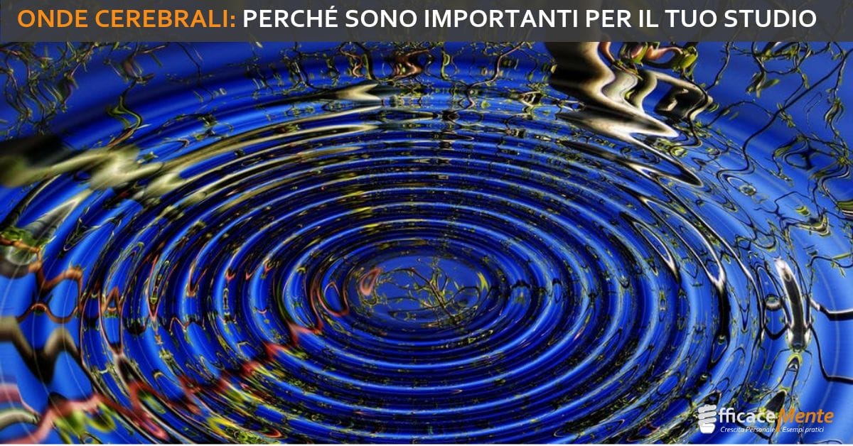 Onde Cerebrali Perché sono Importanti per il tuo Studio EfficaceMente